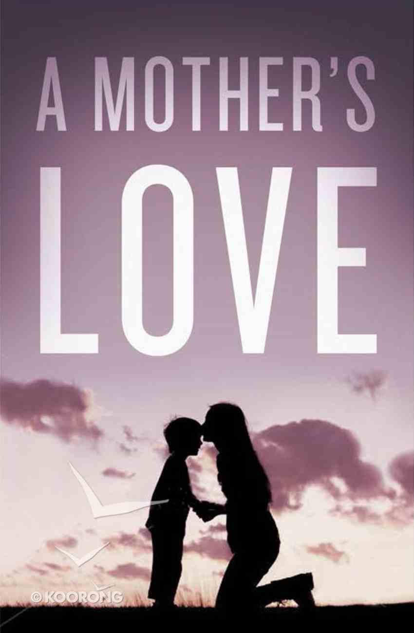 Mother's Love, a (ESV) (Pack Of 25) Booklet