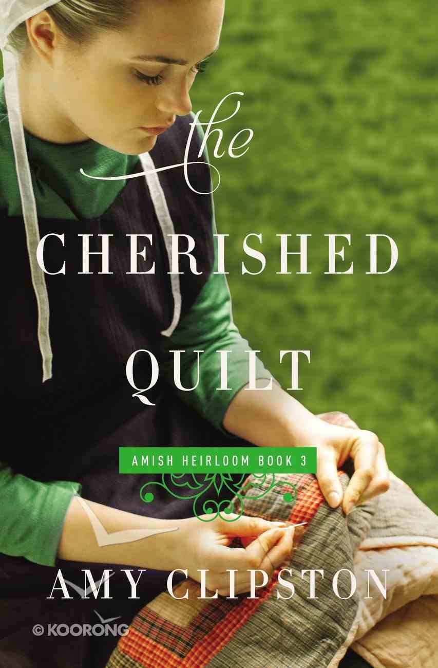 The Cherished Quilt (#03 in Amish Heirloom Novel Series) eBook