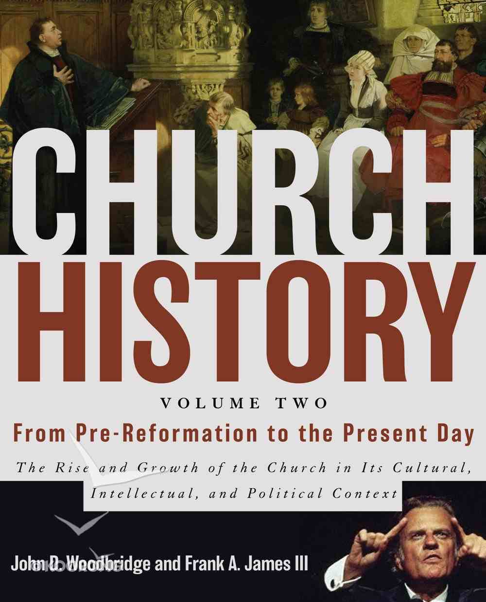 Church History, Volume Two: From Pre-Reformation to the Present Day eBook