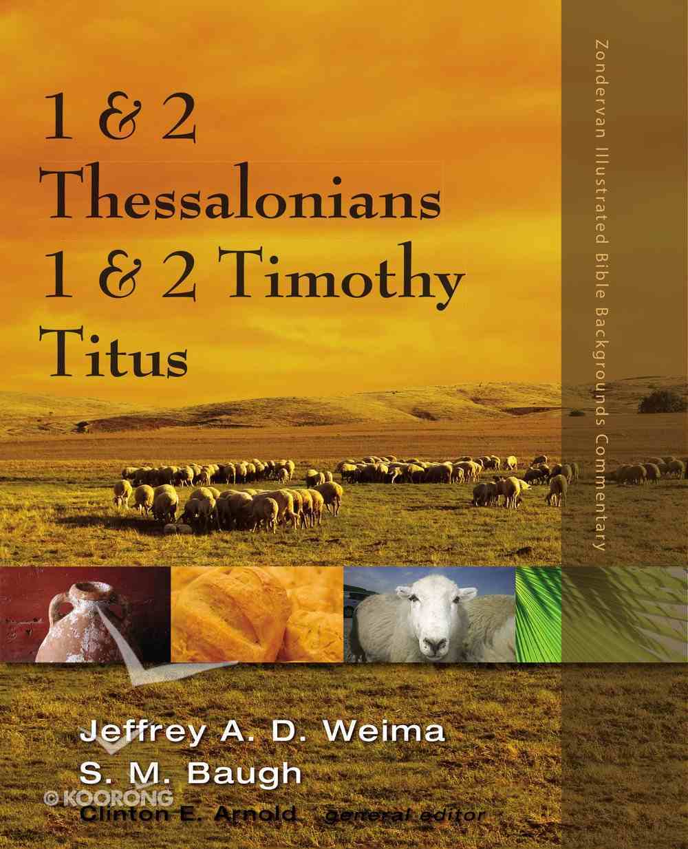 1 & 2 Thessalonians, 1 & 2 Timothy, Titus (Zondervan Illustrated Bible Backgrounds Commentary Series) eBook