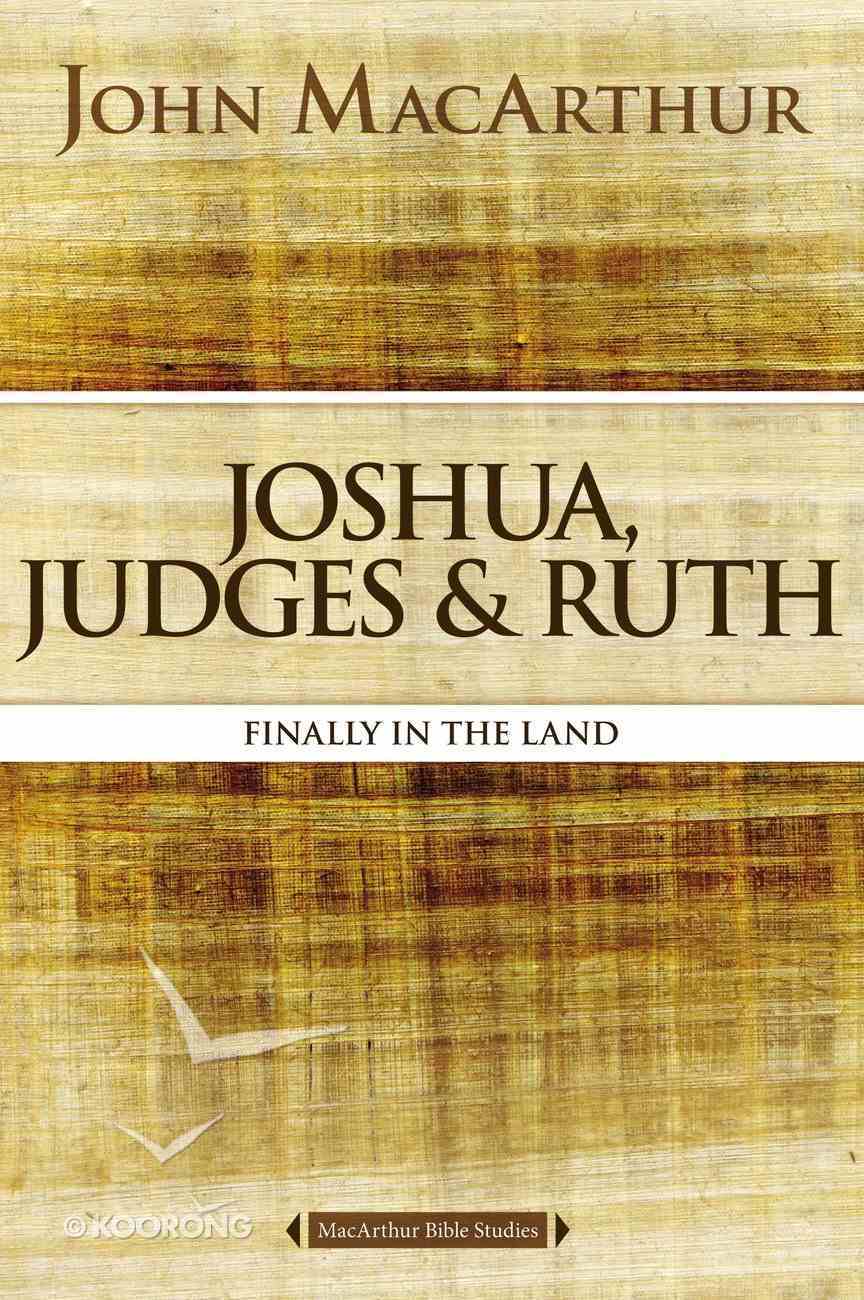 Joshua Judges And Ruth Macarthur Bible Study Series By John Macarthur Koorong