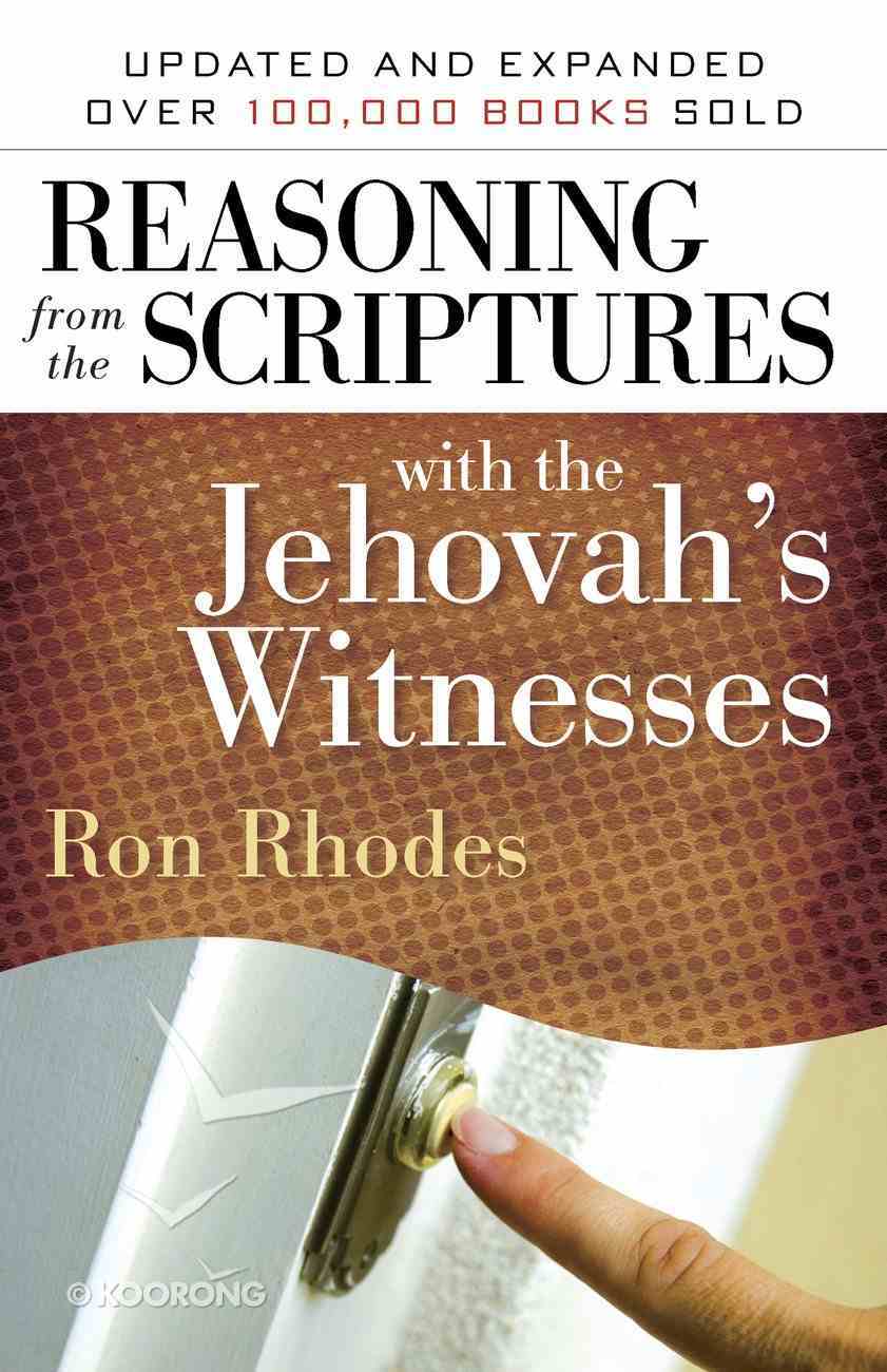 Reasoning From The Scriptures With The Jehovah S Witnesses By Ron Rhodes Koorong