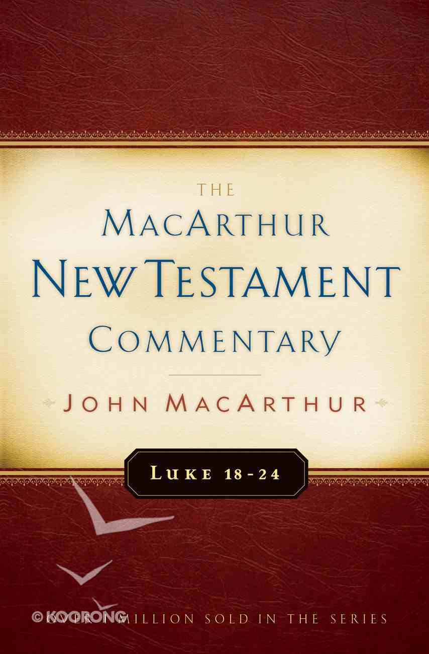 Luke 18-24 (Macarthur New Testament Commentary Series) eBook