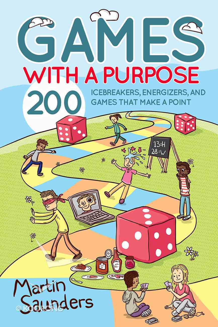 Games With a Purpose: 200 Icebreakers, Energizers, and Games That Make a Point eBook