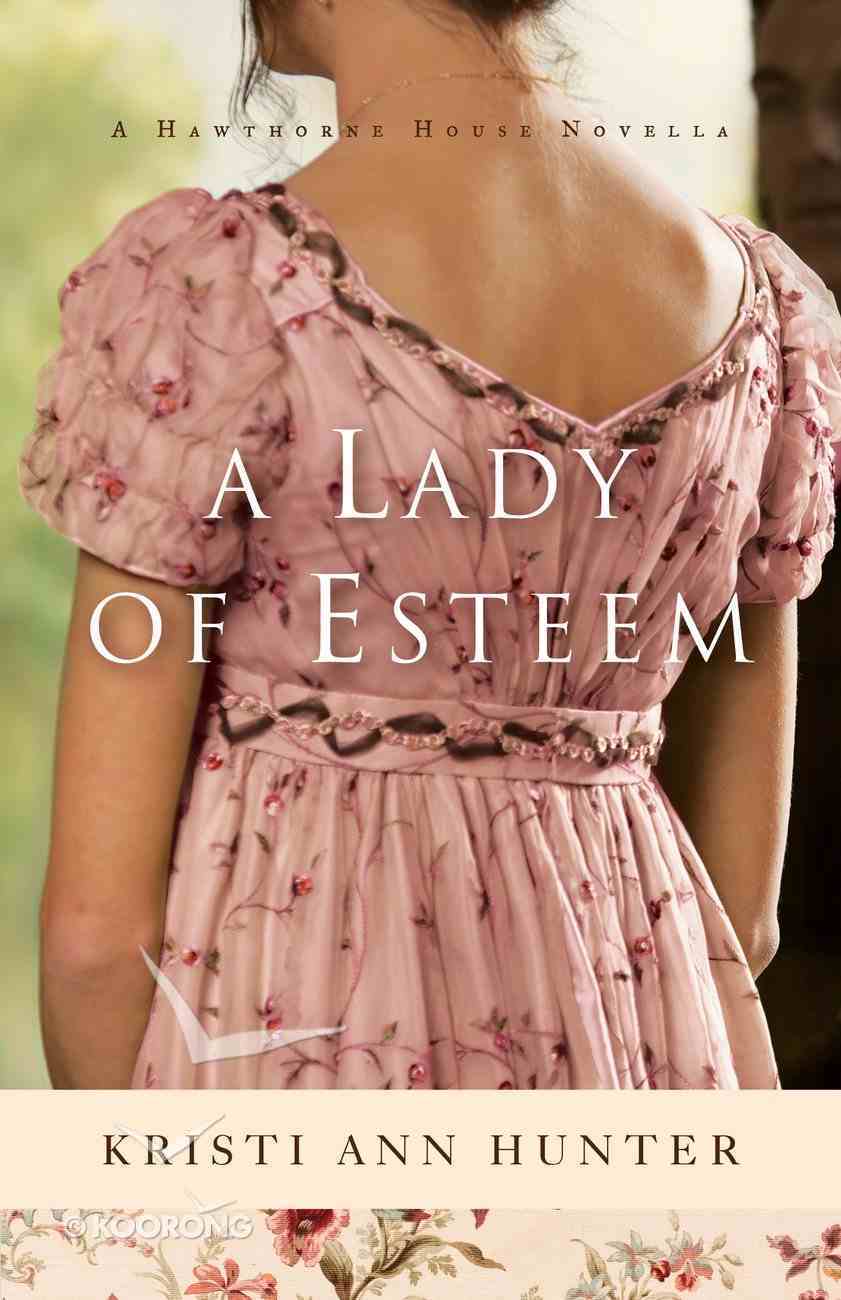 A Lady of Esteem (A Novella) (Hawthorne House Series) eBook