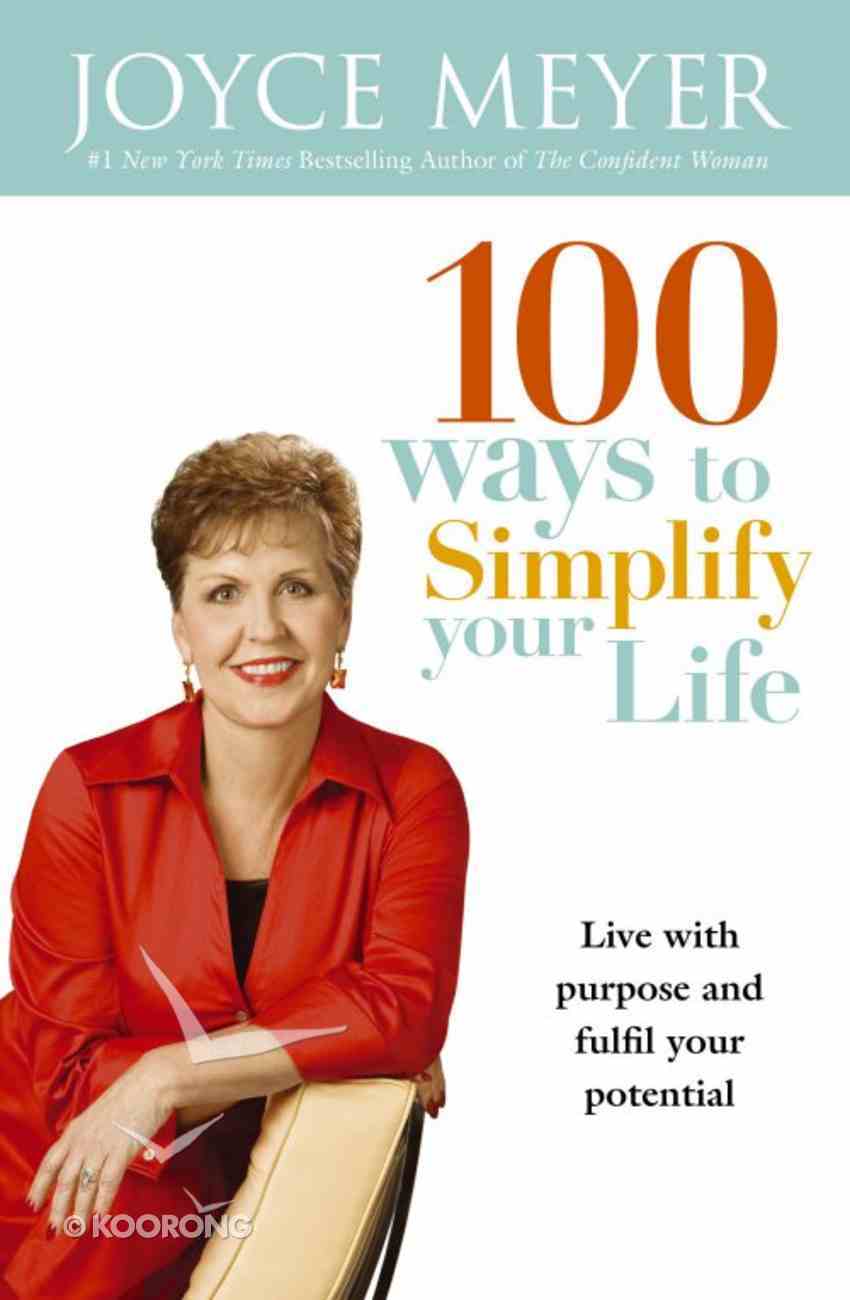 100 Ways To Simplify Your Life By Joyce Meyer Koorong