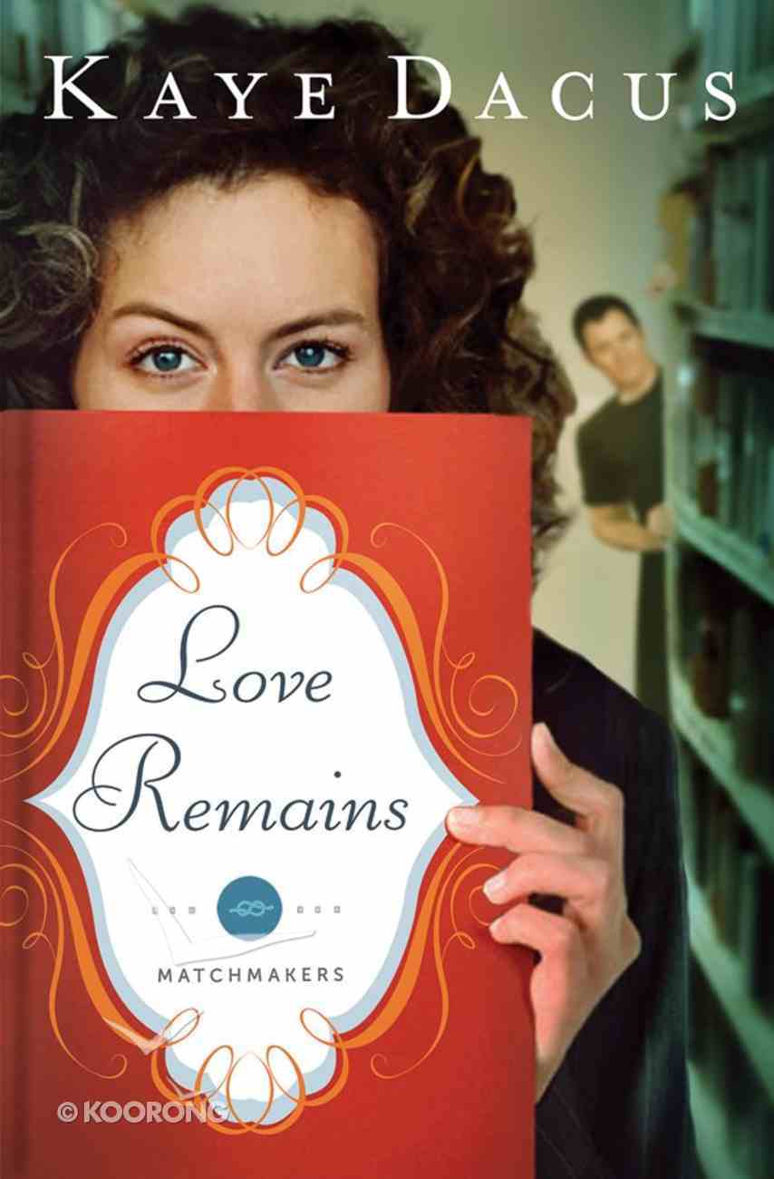 Love Remains (#01 in Matchmakers Series) eBook