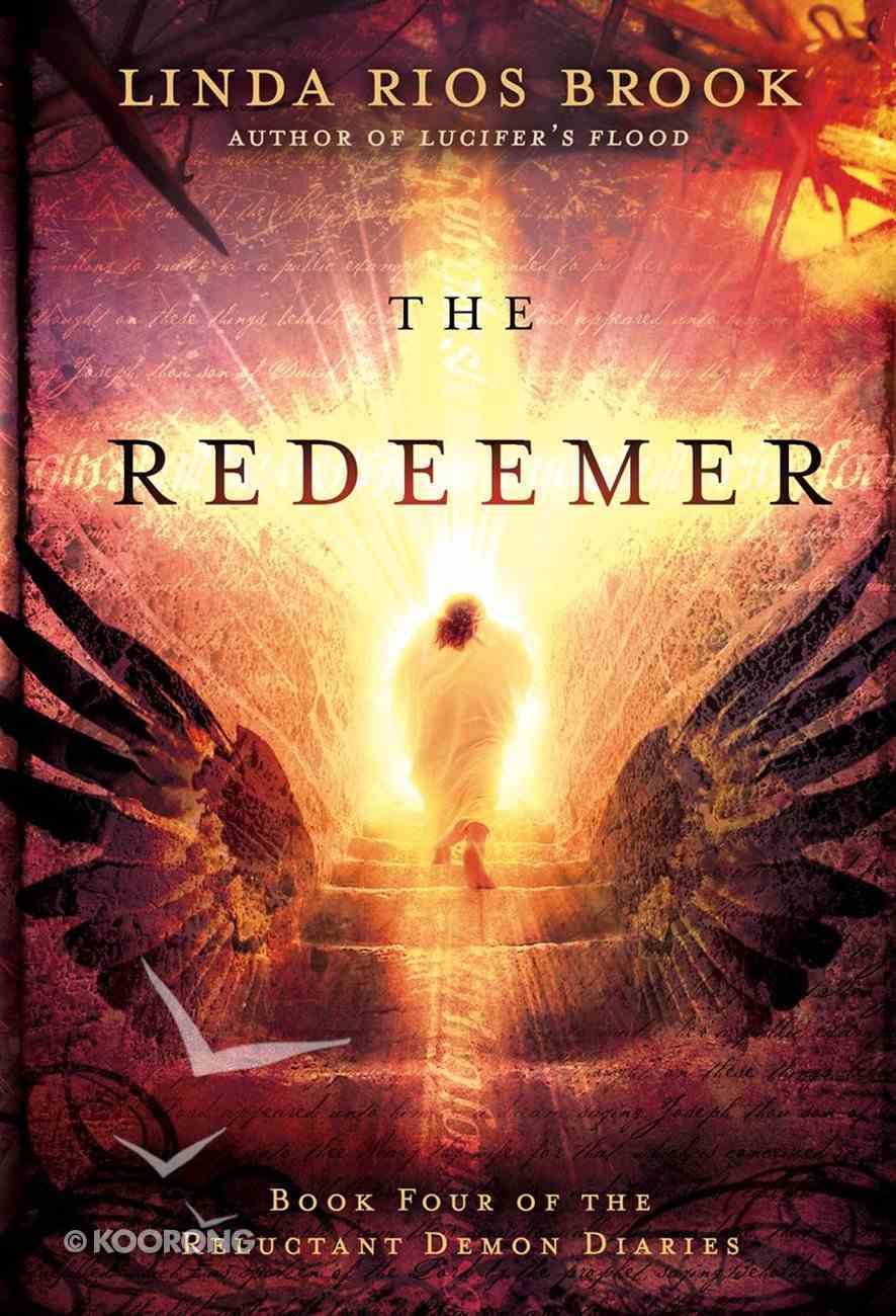 The Redeemer (04 in Reluctant Demon Diaries Series) by Linda Rios