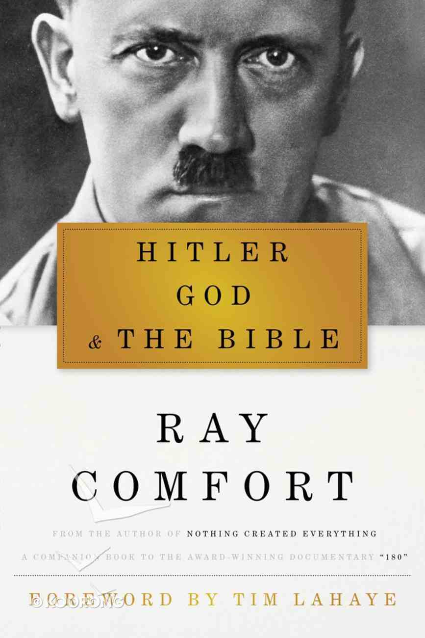Hitler God And The Bible By Ray Comfort Koorong