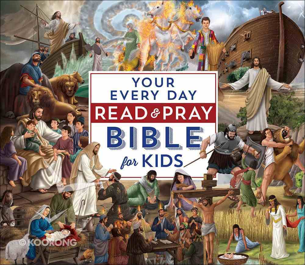 Your Every Day Read and Pray Bible For Kids Hardback