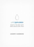 Life Explored (Leader's Handbook) Paperback