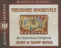 Album Image for Theodore Roosevelt - An American Original (Unabridged, 5 CDS) (Heroes Of History Series) - DISC 1