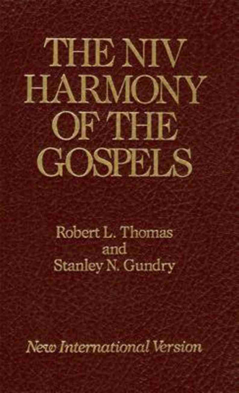 The Harmony of the Gospels (Niv) by Robert Thomas (Ed) Koorong