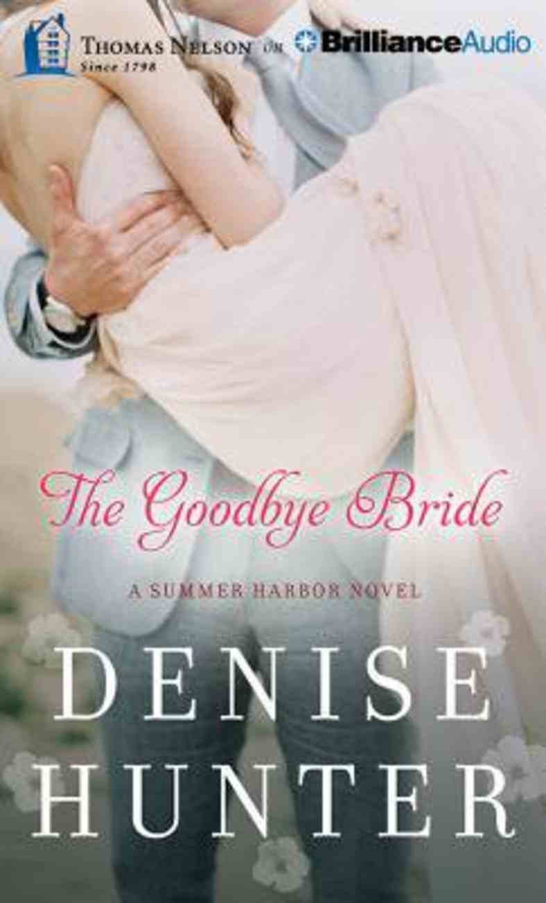 the goodbye bride by denise hunter the goodbye bride by denise hunter