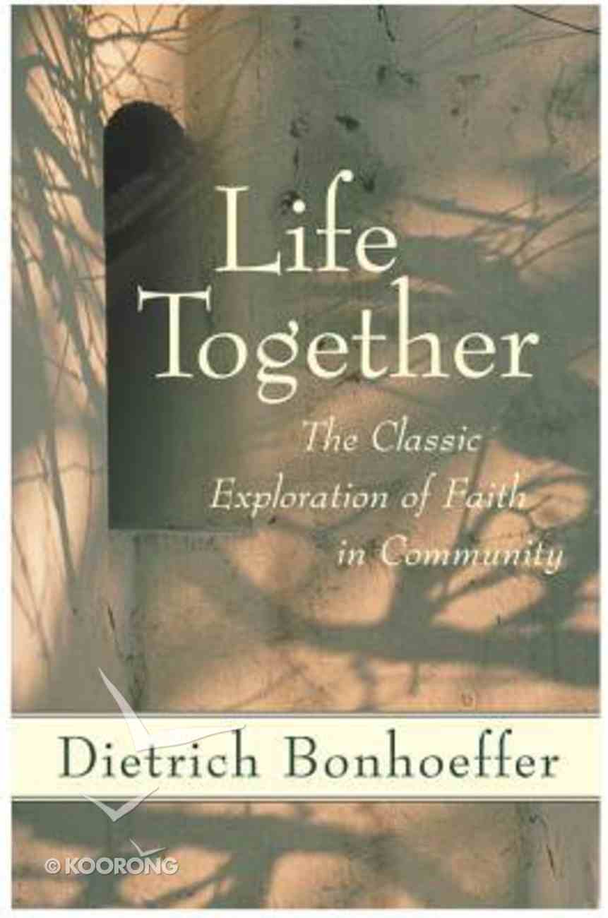 Life Together By Dietrich Bonhoeffer Koorong