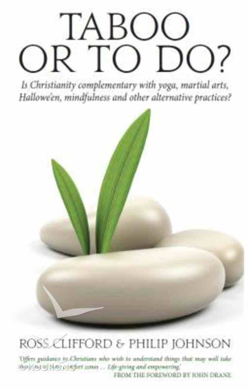 Taboo Or to Do: Is Christianity Complementary With Yoga, Martial Arts, Hallowe'en Paperback