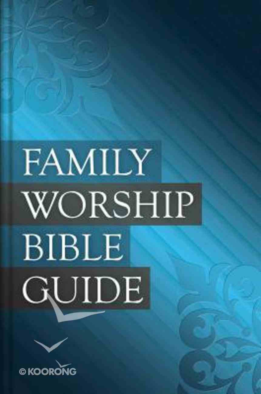 Family Worship Bible Guide Hardback
