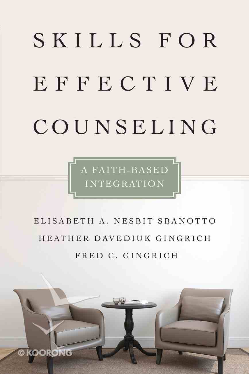 Skills For Effective Counseling (Christian Association For Psychological Studies Books Series) Paperback
