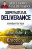 Supernatural Deliverance: Freedom For Your Soul Mind and Emotions Paperback - Thumbnail 0