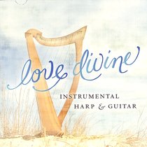 Album Image for Love Divine: Instrumental Harp & Guitar - DISC 1