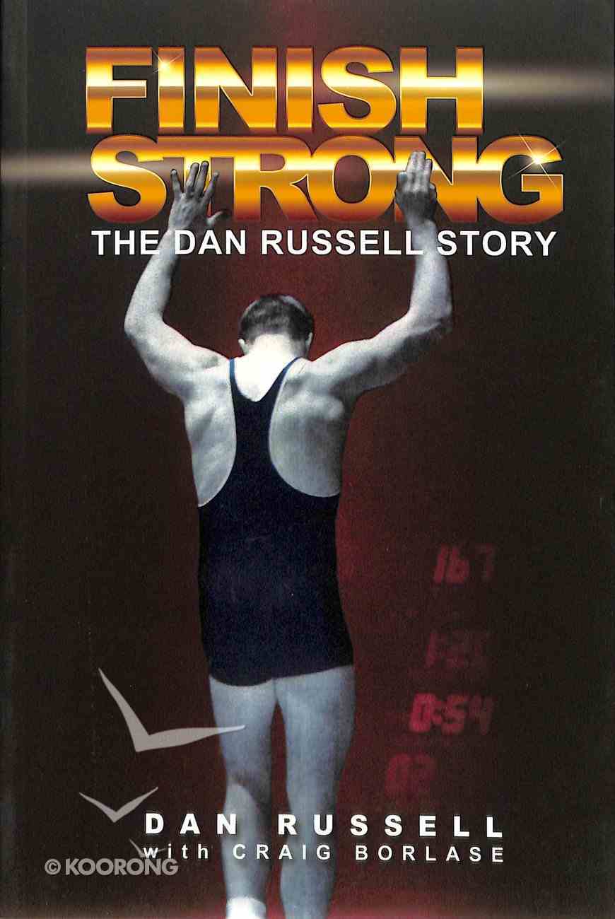 Finish Strong: The Dan Russell Story Paperback