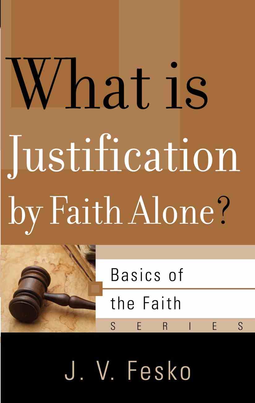 what-is-justification-by-faith-alone-basics-of-the-reformed-faith