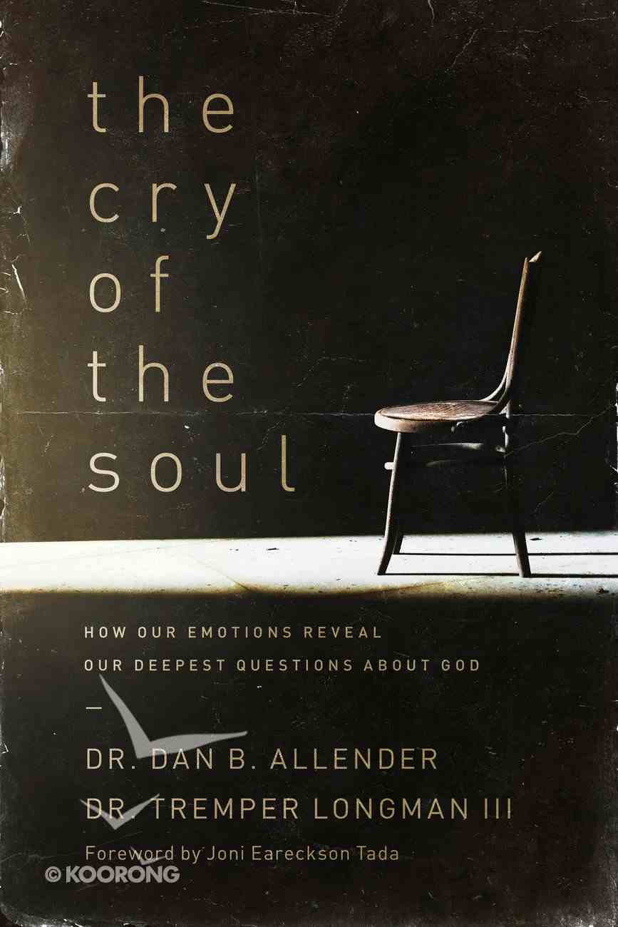 The Cry of the Soul (Repackaged) Paperback