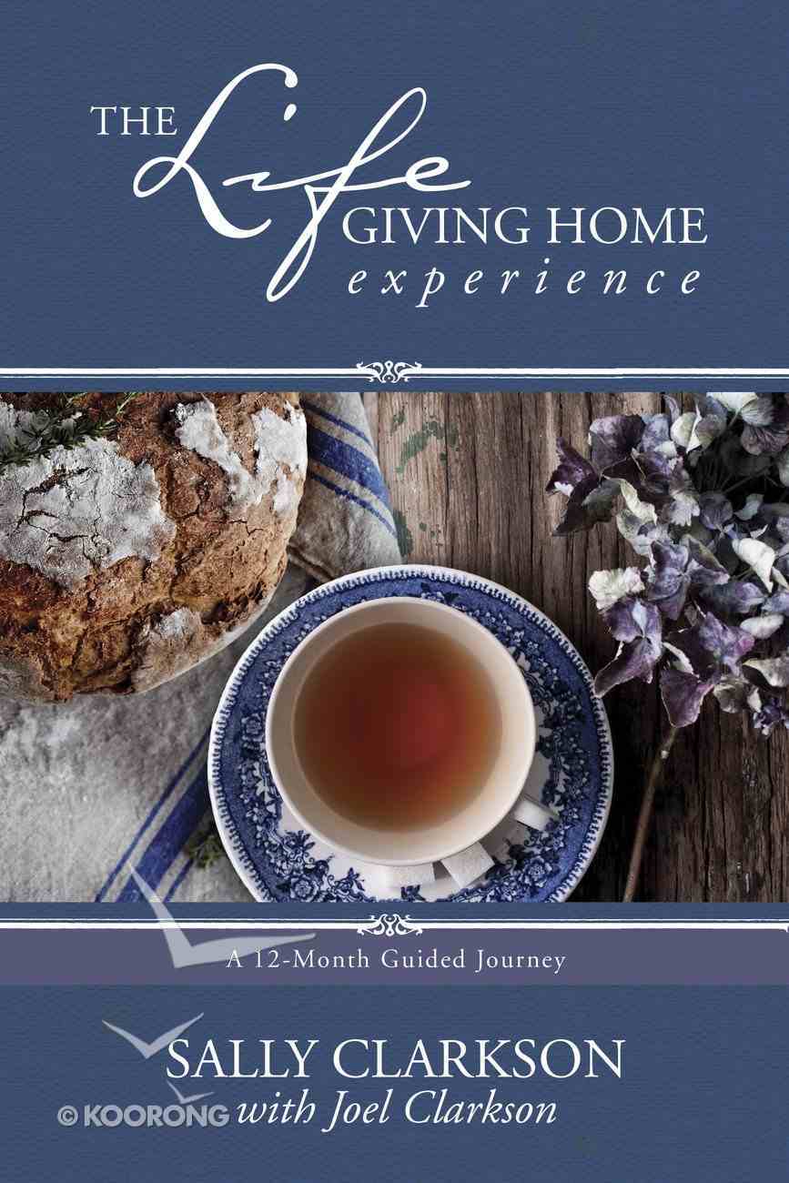 The Life-Giving Home Experience Paperback