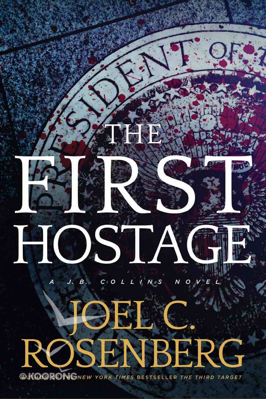 The First Hostage (#02 in J B Collins Series) Paperback