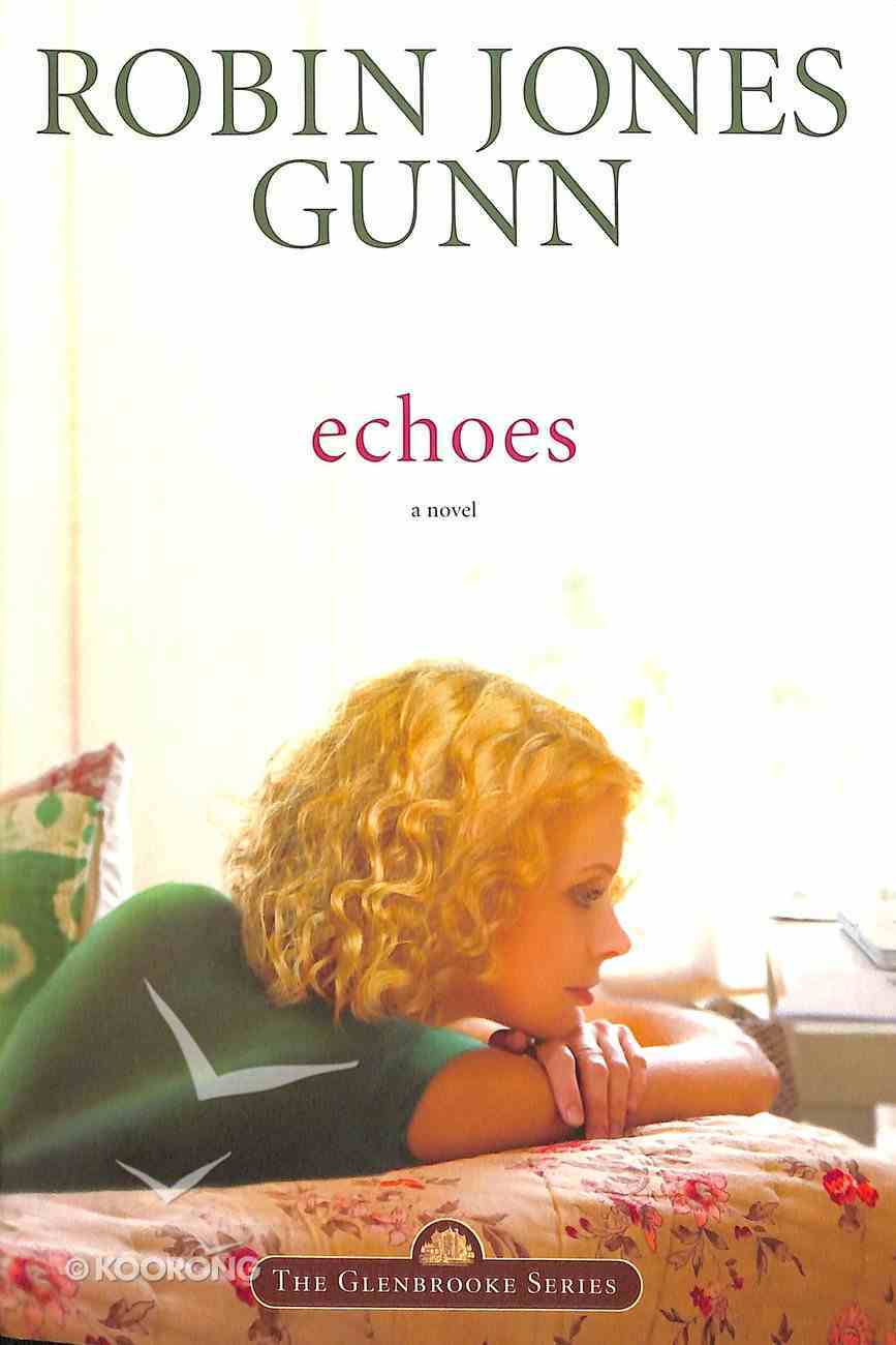 Echoes (#03 in Glenbrooke Series) Paperback