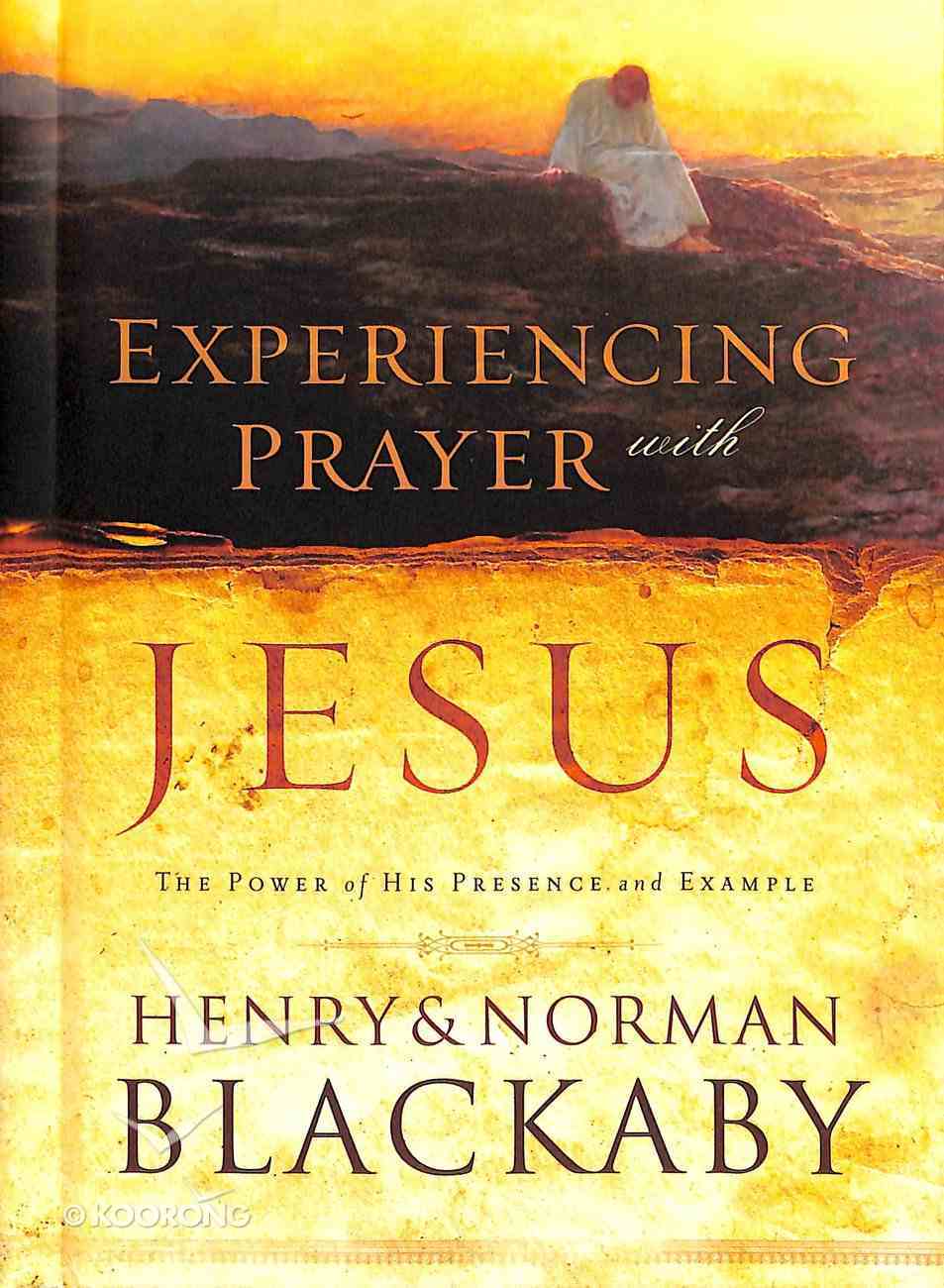 Experiencing Prayer With Jesus By Henry T Blackaby Koorong