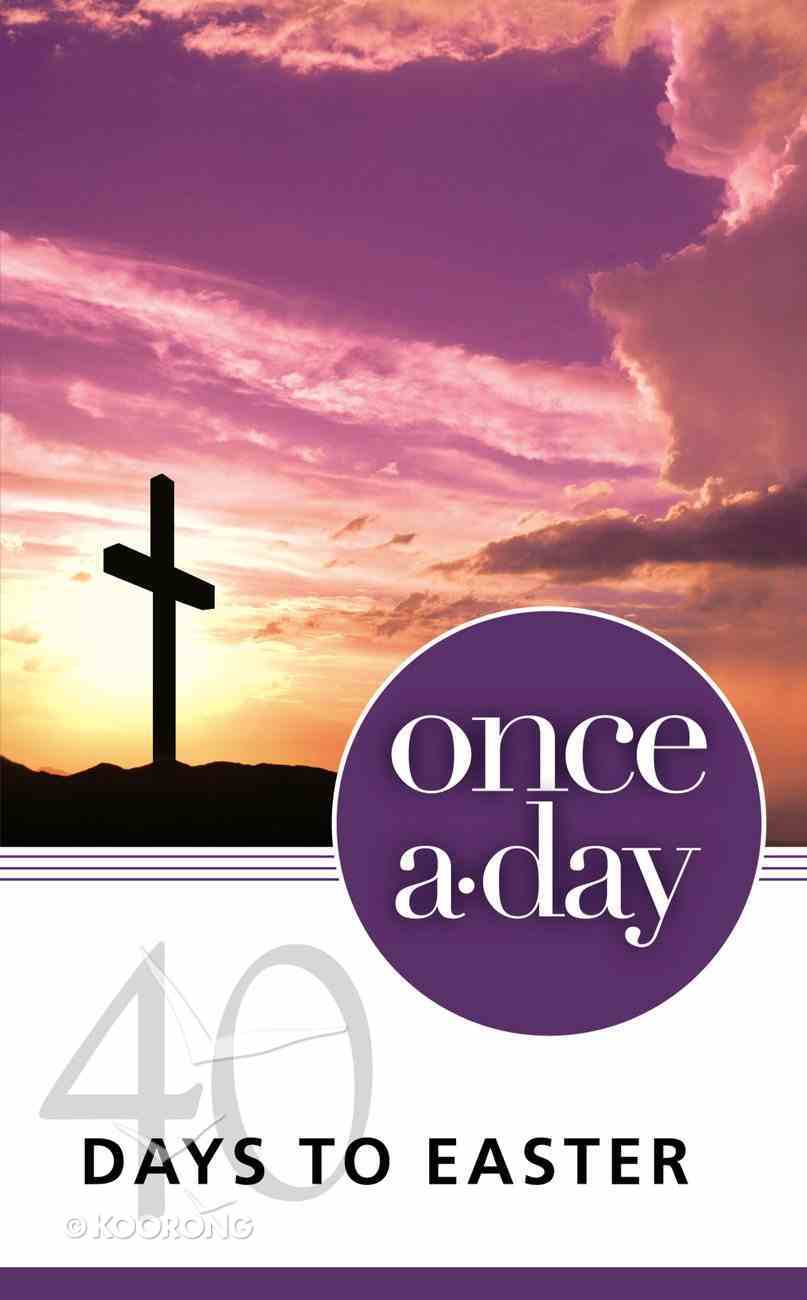 Once-A-Day 40 Days to Easter Devotional Paperback