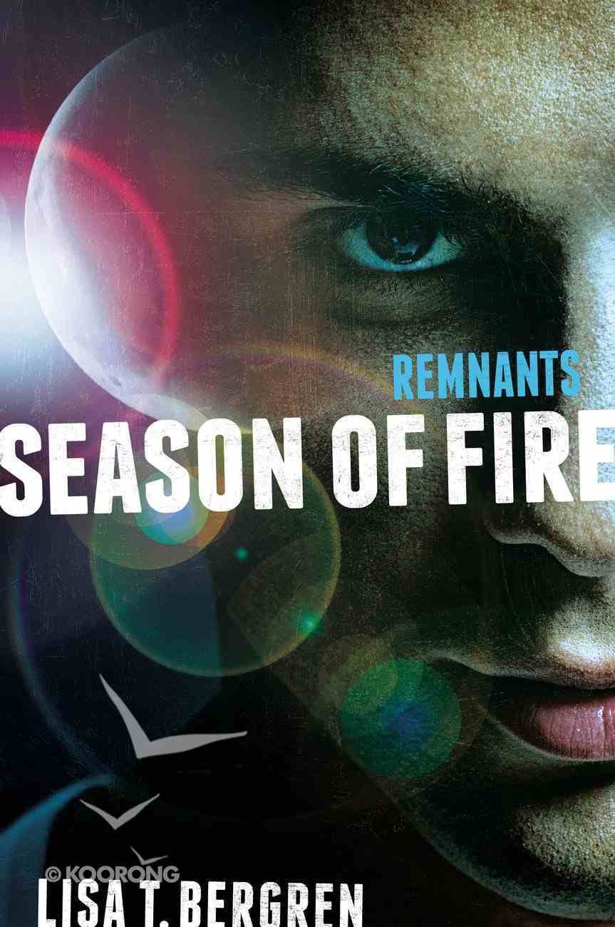Season of Fire (#02 in The Remnants Series) Paperback
