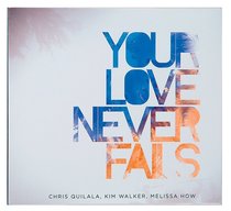 Album Image for 2008 Your Love Never Fails (Cd/dvd) - DISC 1
