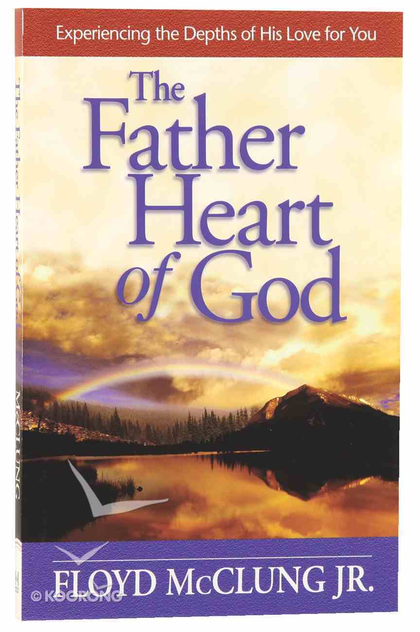 The Father Heart of God Paperback
