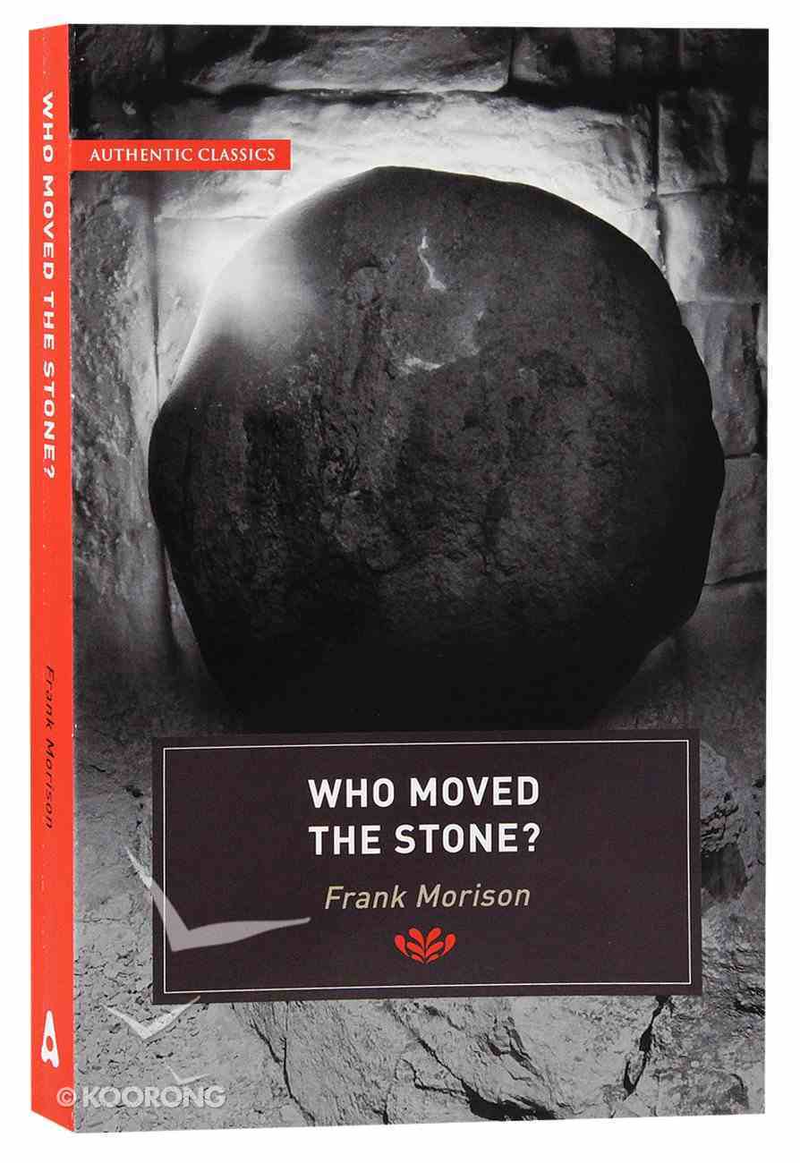 Who Moved the Stone? (Authentic Classics Series) Paperback