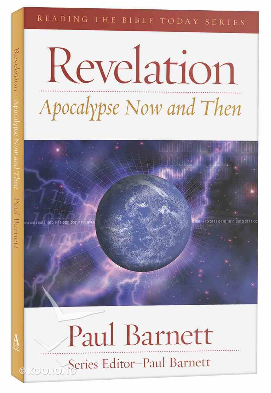 Revelation - Apocalypse Now and Then (Reading The Bible Today Series) Paperback