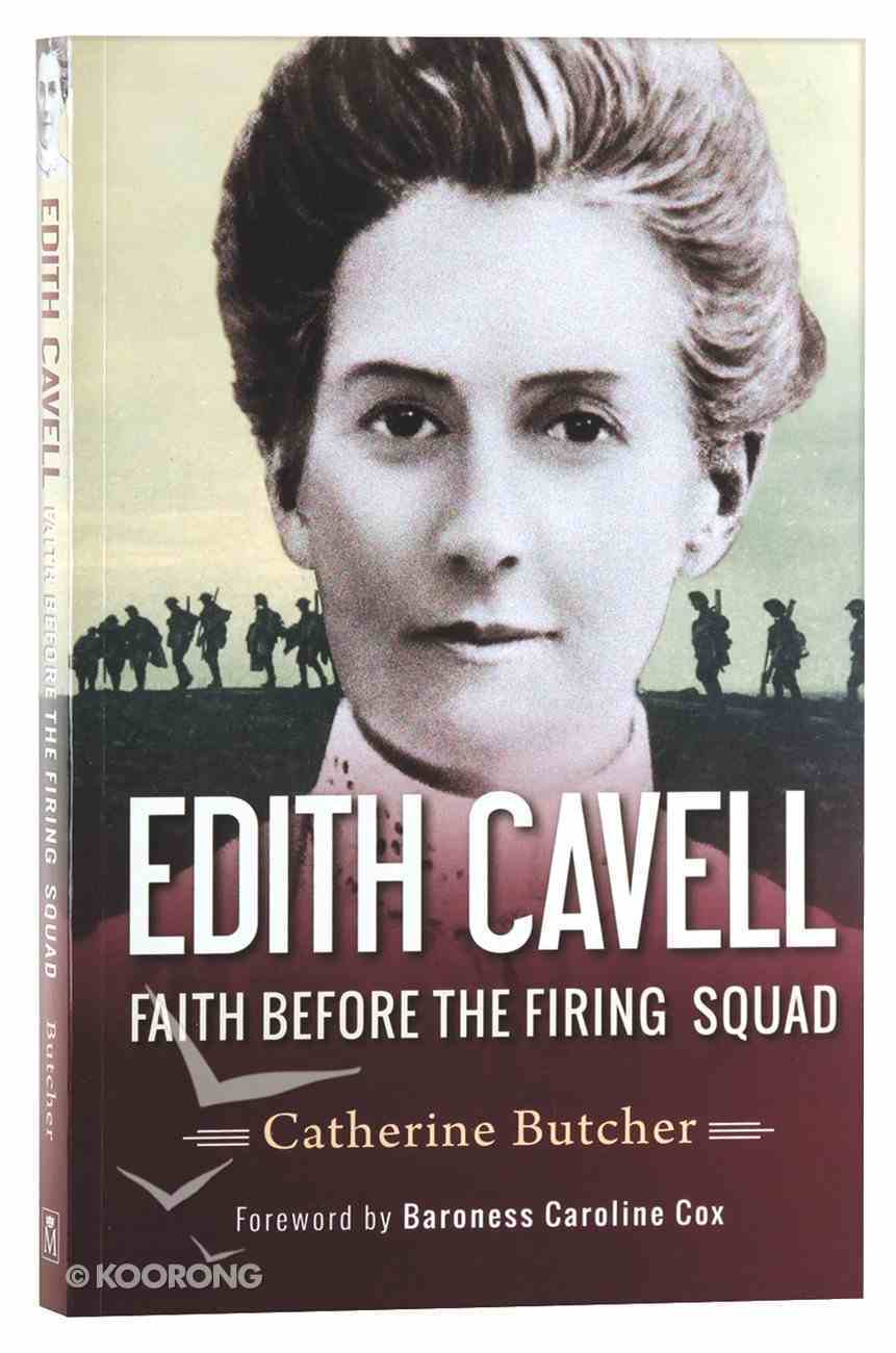 Edith Cavell: Faith Before the Firing Squad Paperback