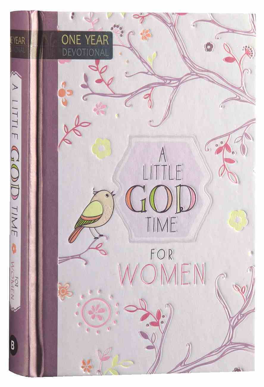A Little God Time For Women: 365 Daily Devotions Hardback