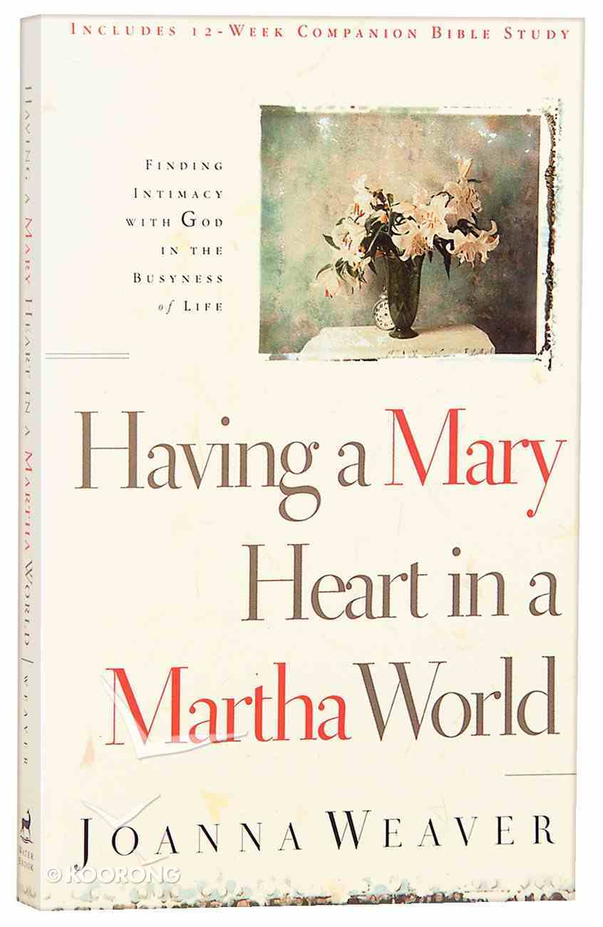 Having a Mary Heart in a Martha World Paperback