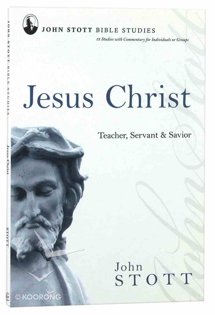 Jesus Christ (John Stott Bible Studies Series) Paperback