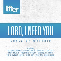 Album Image for Lord I Need You - Songs of Worship - DISC 1