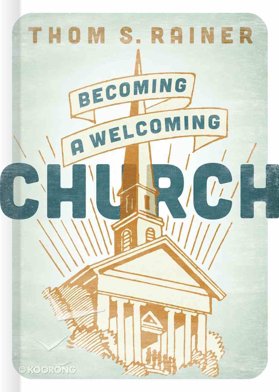 Becoming A Welcoming Church By Thom S Rainer | Koorong