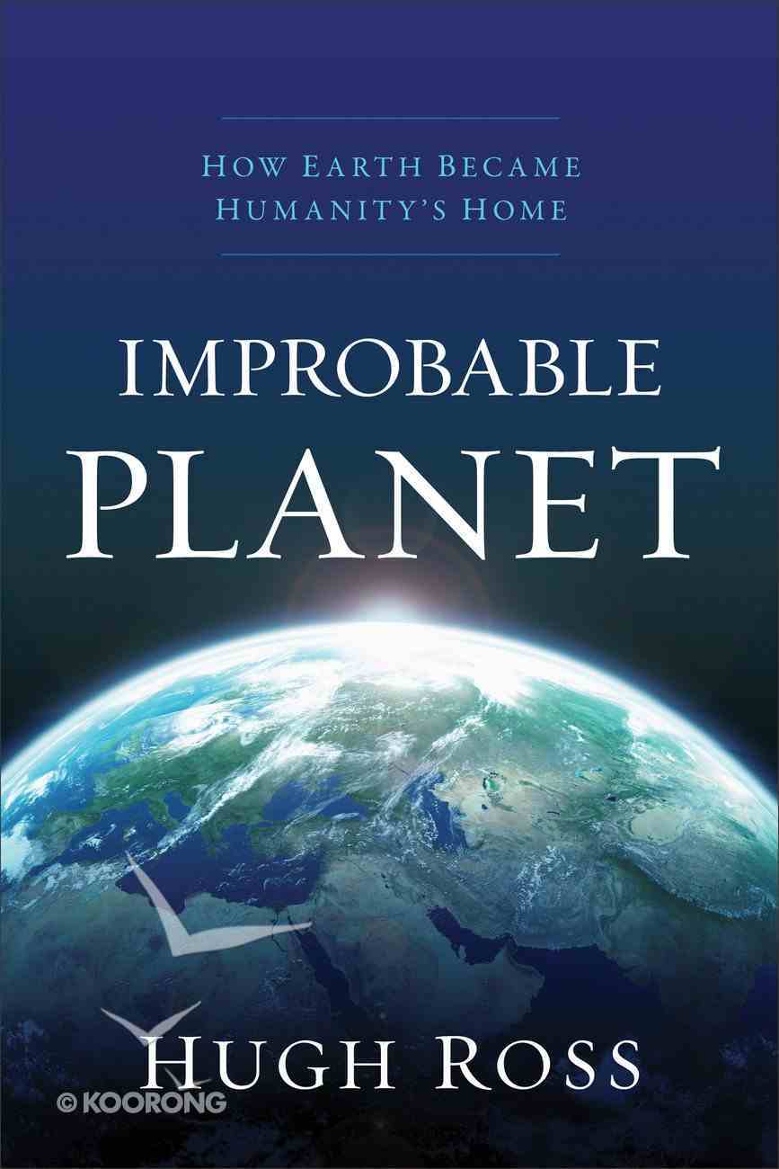 Improbable Planet: How Earth Became Humanity's Home Paperback