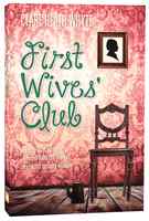 First Wives' Club: Twenty-First Century Lessons From the Lives of Sixteenth Century Women Paperback - Thumbnail 0