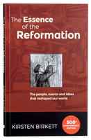 The Essence of the Reformation: The People, Events and Ideas the Reshaped Our World (3rd Edition) Paperback - Thumbnail 0
