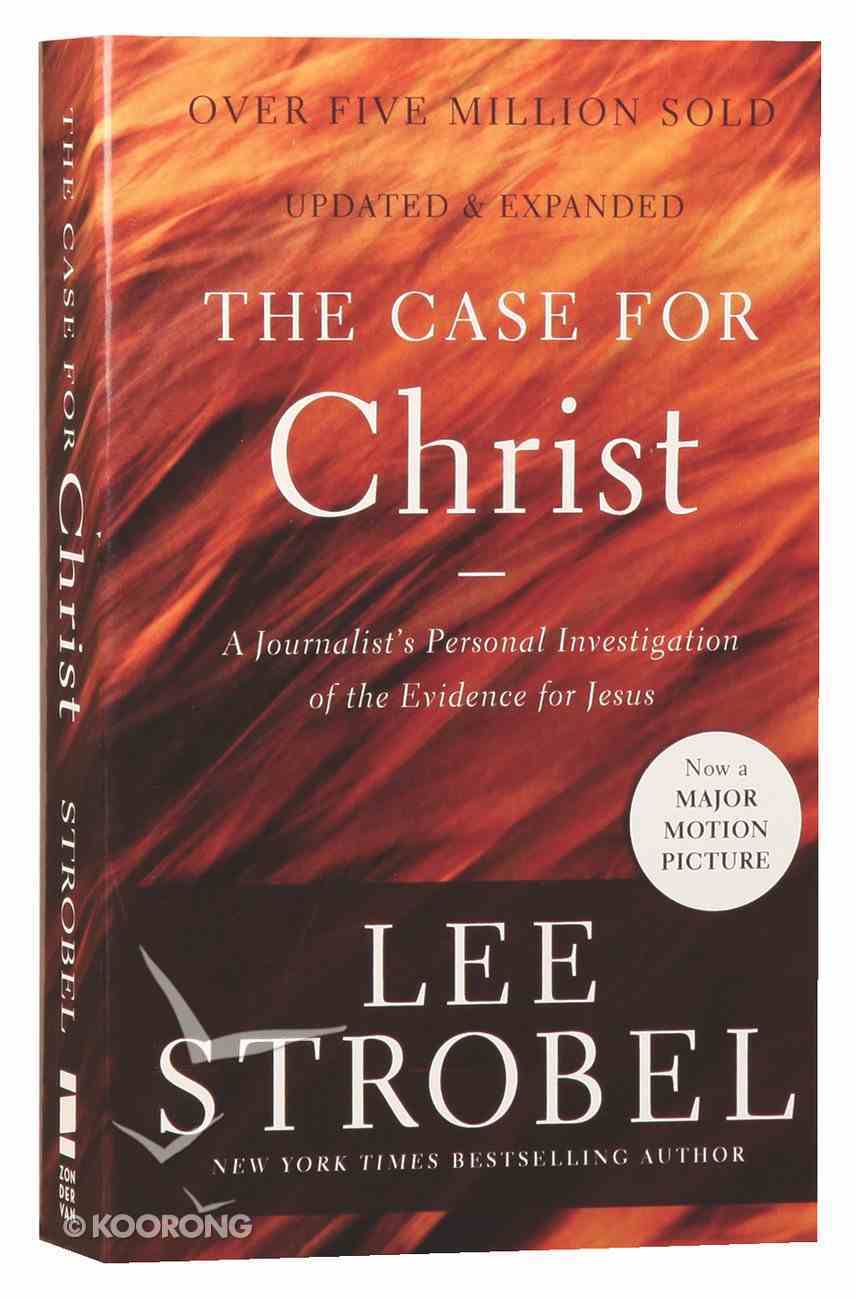 Case For Christ By Lee Strobel Koorong