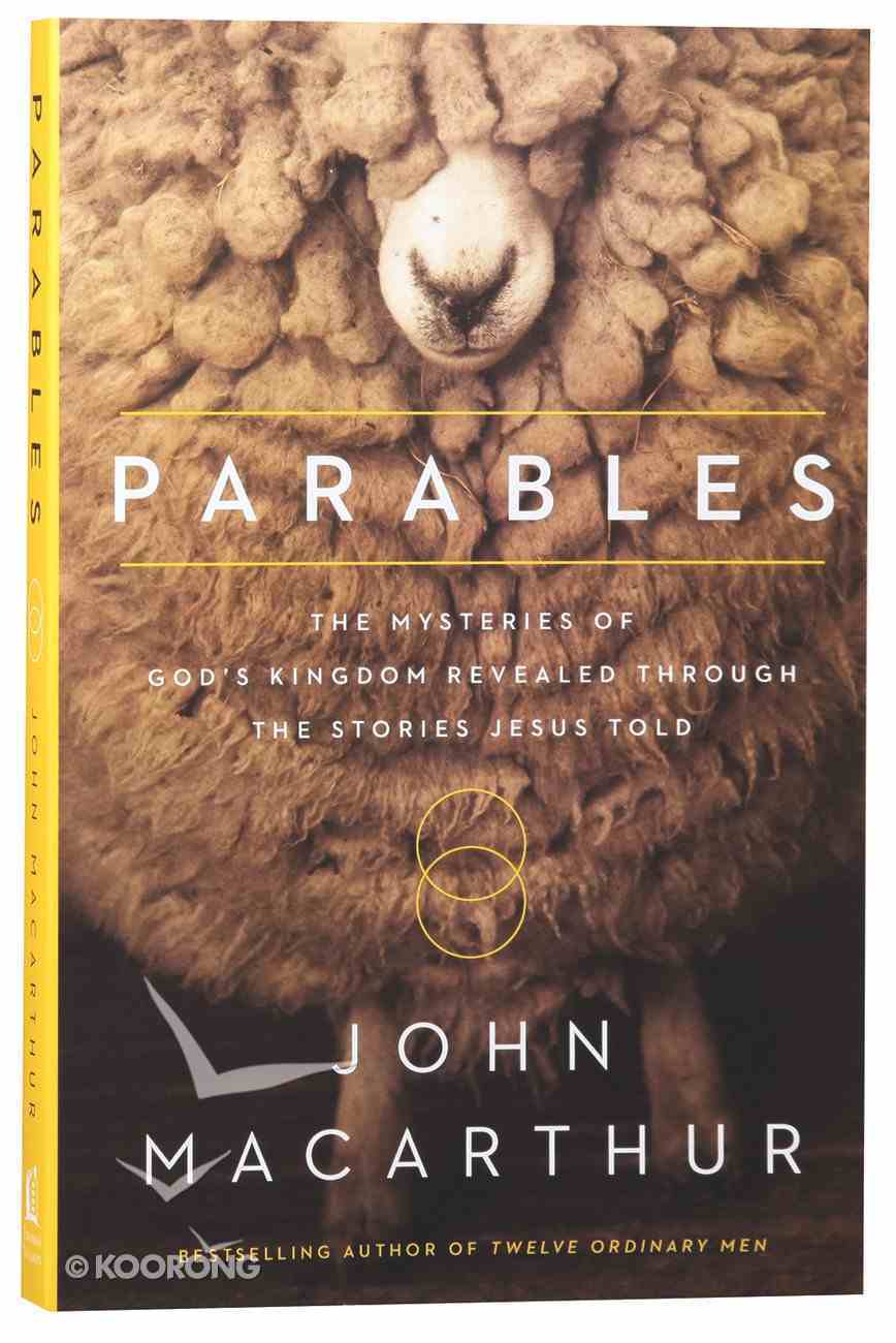 Parables: Mysteries of God's Kingdom Revealed Through the Stories Jesus Told Paperback