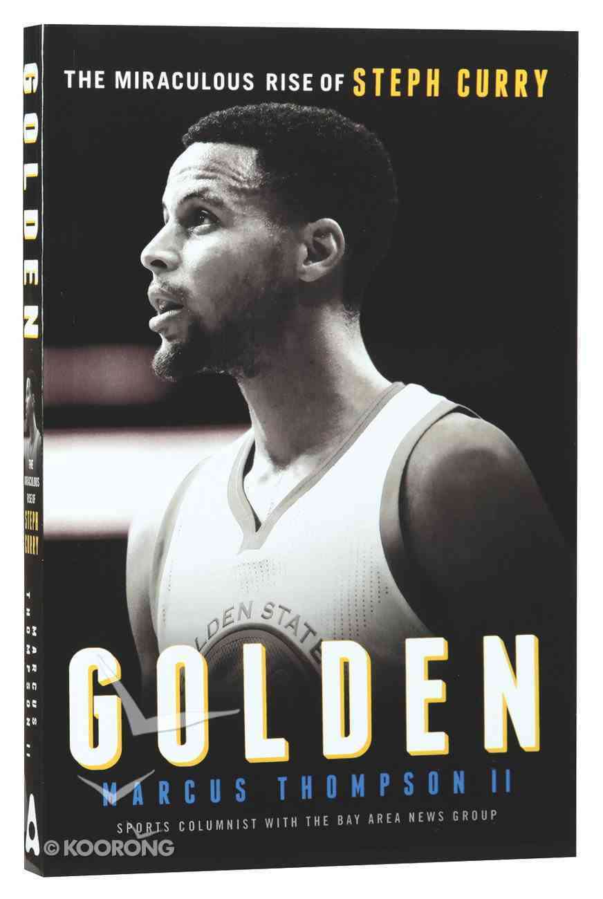 Golden: The Miraculous Rise of Steph Curry Paperback