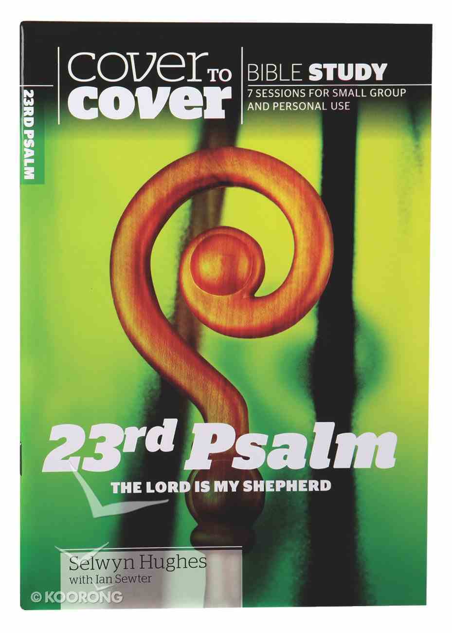23Rd Psalm - the Lord is My Shepherd (Cover To Cover Bible Study Guide Series) Paperback